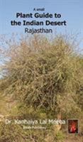 A Small Plant Guide to the Desert Rajasthan 1388750376 Book Cover