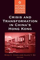 Crisis and Transformation in China's Hong Kong 0765610019 Book Cover