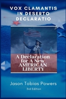 Vox Clamantis In Deserto Declaratio: A Declaration for a New American Liberty B0CKBBLTB8 Book Cover
