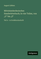 Mittelniederdeutsches Handwörterbuch; In vier Teilen, von "U" bis "Z": Teil 4 - in Großdruckschrift (German Edition) 3563255539 Book Cover