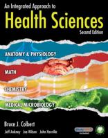 Workbook to Accompany an Integrated Approach to Health Sciences: Anatomy and Physiology, Math, Chemistry, and Medical Microbiology 1435487613 Book Cover