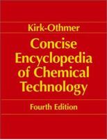 Kirk-Othmer Encyclopedia of Chemical Technology, Concise, 4th Edition 0471419613 Book Cover
