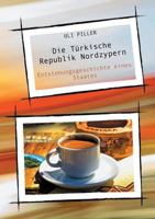 Die Türkische Republik Nordzypern: Entstehungsgeschichte eines Staates 3752828803 Book Cover