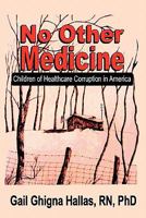No Other Medicine 1456470256 Book Cover
