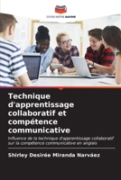 Technique d'apprentissage collaboratif et compétence communicative: Influence de la technique d'apprentissage collaboratif sur la compétence communicative en anglais (French Edition) B0CL5WCYGW Book Cover