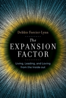 Expansion Factor : Living, Leading, and Loving from the Inside Out 1968668055 Book Cover