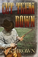 Cut Them Down B0F7GDXT5G Book Cover