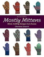 Mostly Mittens: Ethnic Knitting Designs from Russia 1564779297 Book Cover