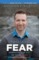 Unmasking Fear: Embracing the Gift We Were Given 0692069070 Book Cover