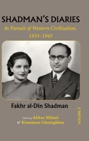 Shadman Diaries: In Pursuit of Western Civilization, 1933-1943 (Volume 2, Diaries in Persian)): In Pursuit of Western Civilization, 1933-1943 (Volume 2)) 1949445895 Book Cover