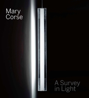 Mary Corse: A Survey in Light 030023497X Book Cover