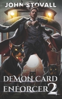 Demon Card Enforcer 2: A Deck-Building LitRPG (The Cerberus Cards) 1957613548 Book Cover