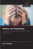 Wolny od niepokoju (Polish Edition) 6202363428 Book Cover