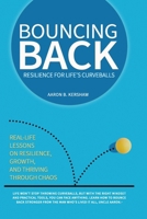 Bouncing Back: Real-Life Lessons on Resilience, Growth, and Thriving Through Chaos (Uncle Aaron's Essential Collection: Life and Success Guides) B0DP7BW1JD Book Cover