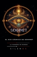 El Ojo Cósmico de Sekhmet (Spanish Edition) B0GFVL4LJY Book Cover