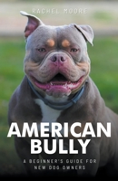 American Bully: A New Owner's Complete Guide (Complete Dog Owner's Guide) B0CN2DJN8Y Book Cover