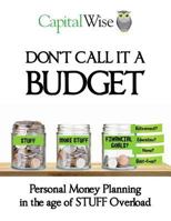 Don't Call it a Budget: Personal Money Planning in the age of STUFF Overload 1981579664 Book Cover