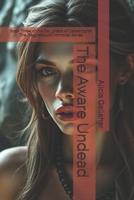 The Aware Undead: Book Three of the Daughters of Catastrophe: The Plaguebound Immortal Series B0GJP2TH7C Book Cover
