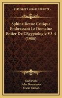 Sphinx Revue Critique Embrassant Le Domaine Entier De L'Egyptologie V3-4 (1900) 1160255873 Book Cover