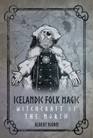 The Cold North Wind: A Handbook of Icelandic Folk Magic 1959883283 Book Cover