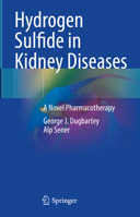 Hydrogen Sulfide in Kidney Diseases: A Novel Pharmacotherapy 3031440404 Book Cover