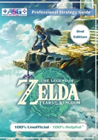 The Legend of Zelda Tears of the Kingdom Strategy Guide Book (2nd Edition - Black & White): 100% Unofficial - 100% Helpful Walkthrough 1915980119 Book Cover