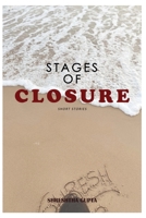 STAGES OF CLOSURE: Short Stories B0FL3MLDCV Book Cover