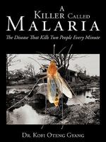 A Killer Called Malaria: The Disease That Kills Two People Every Minute 1449019196 Book Cover