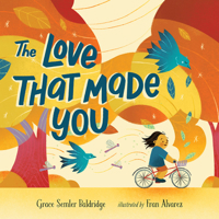 The Love That Made You B0FBMN5NFL Book Cover