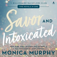 Savor & Intoxicated: The Billionaire Bachelors Club (The Billionaire Bachelors Club Series) B0CMYPSQR1 Book Cover
