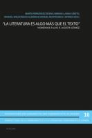 La Literatura Es Algo Mas Que El Texto: Homenaje a Luis A. Acosta Gomez 3034321406 Book Cover
