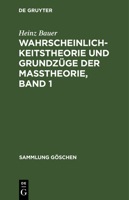 Wahrscheinlichkeitstheorie und Grundz�ge der Ma�theorie, Band 1 3111013030 Book Cover