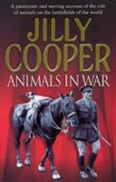 Animals In War: Valiant Horses, Courageous Dogs, and Other Unsung Animal Heroes 0552990914 Book Cover