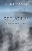 Refugium: Insel der Verlorenen (German Edition) 3748127715 Book Cover