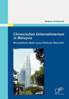 Chinesisches Unternehmertum in Malaysia: Wirtschaftliche Macht Versus Politische Ohnmacht? 3836692430 Book Cover
