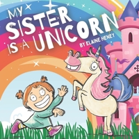 My sister is a unicorn - Ciara & TIlly, the educational unicorn story picture book for kids age 2-6 B09PK7KKK7 Book Cover