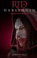 The Red Harlequin - Book 3 Rise of the Harlequin 1502766248 Book Cover