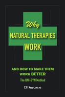 Why Natural Therapies Work and How to Make Them Work Better: The UNI-SYN Method 1737292939 Book Cover