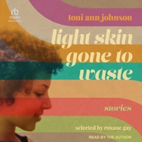 Light Skin Gone to Waste: Stories B0C6PBVXCN Book Cover