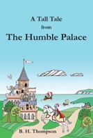 A Tall Tale from The Humble Palace 1542814316 Book Cover