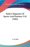 Baily's Magazine Of Sports And Pastimes V42 1164583700 Book Cover
