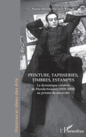 Peinture, tapisseries, timbres, estampes: La dynamique créative de Hundertwasser (1928-2000) au prisme de ses écrits (Histoires Et Idées Des Arts) (French Edition) 2343207925 Book Cover