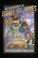 The Adventures of Israel St. James: Historically Epic Short Stories 1543981356 Book Cover