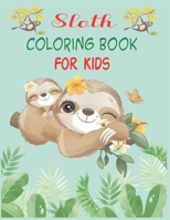 Sloth Coloring Book For Kids: 30 cute unique sloth coloring pages B08B35X27V Book Cover