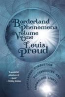 Borderland Phenomena Volume One: Spontaneous Combustion, Poltergeistry and Anomalous Lights 1786770792 Book Cover