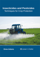 Insecticides and Pesticides: Techniques for Crop Protection 1635491541 Book Cover