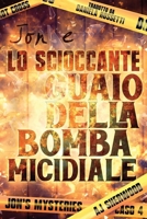 Jon e lo scioccante guaio della bomba micidiale (Jon's Mysteries - Edizione italiana) (Italian Edition) B0DXC84LWR Book Cover
