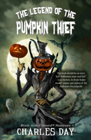 The Legend of the Pumpkin Thief 1944816542 Book Cover