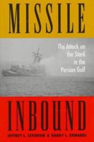 Missile Inbound: The Attack on the Stark in the Persian Gulf 1557505179 Book Cover