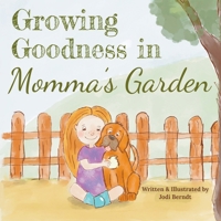 Growing Goodness in Momma's Garden B0BSLDWDTC Book Cover